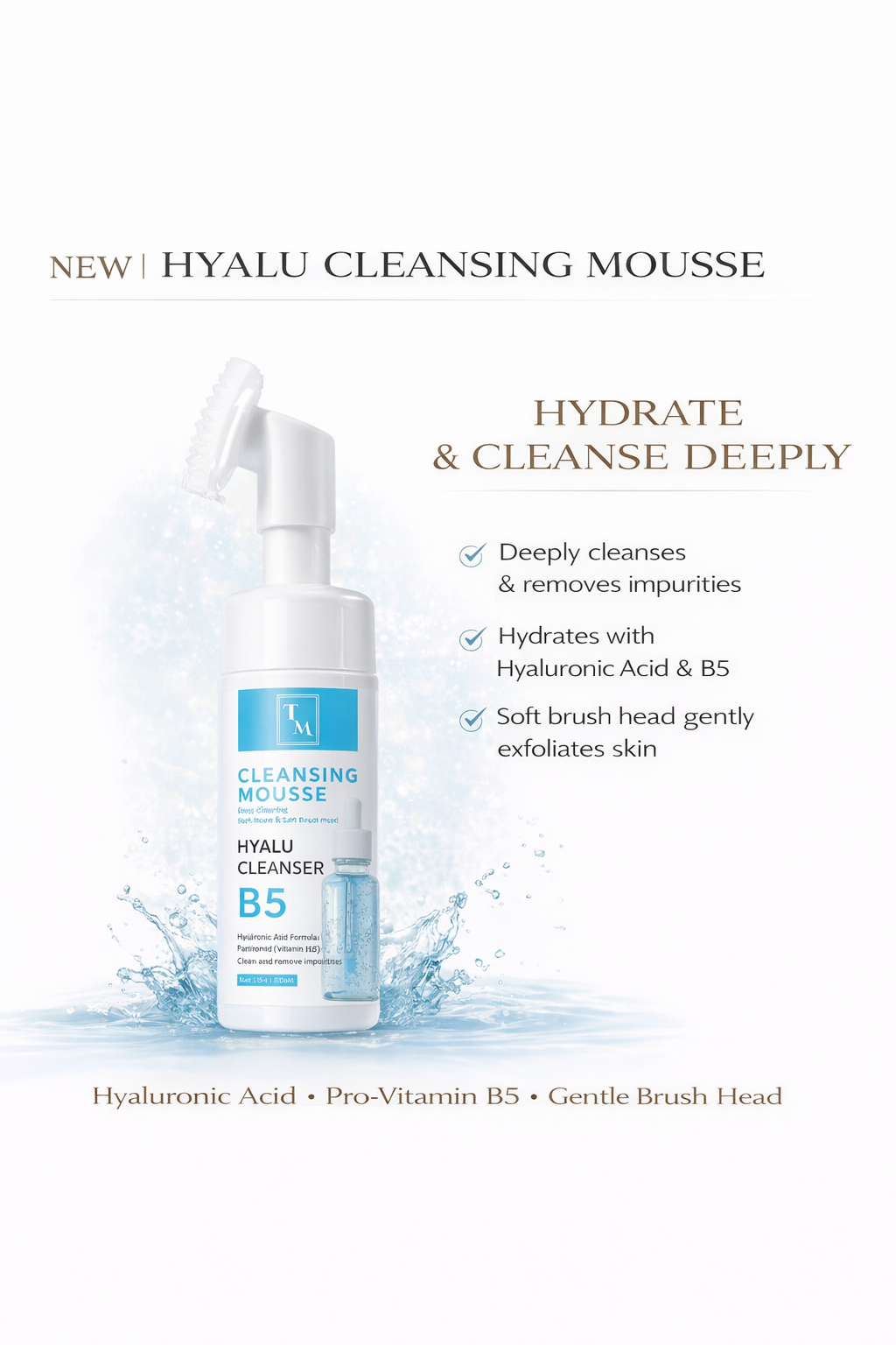 Tina Mattern Cleansing Mousse – Hyalu Cleanser B5 Deep Hydration Foaming Face Wash with Soft Brush Head | Hyaluronic Acid + Vitamin B5 | 150ml 6 Tina Mattern Hyalu Cleansing Mousse benefits showing hydration deep cleansing and soft brush head